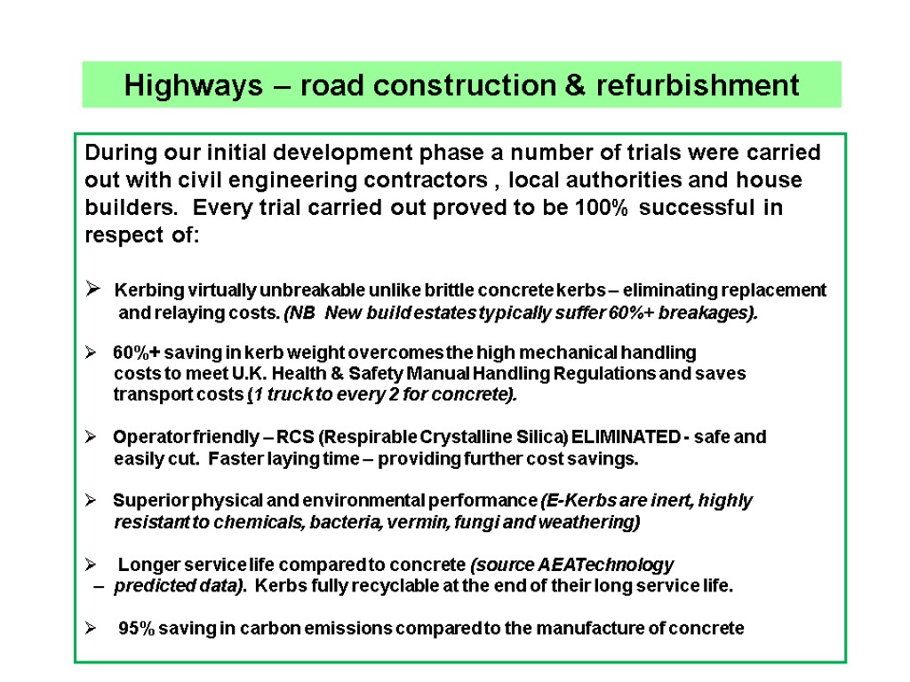 Highways – road construction & refurbishment During our initial development phase a number of